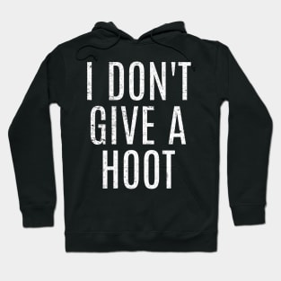 I Don't Give A Hoot Hoodie